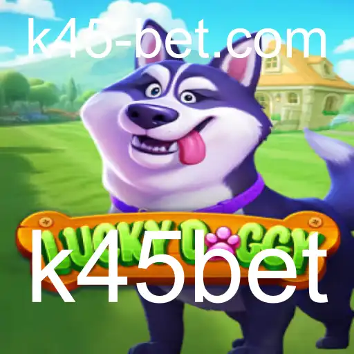 Descubra o Envolvente Mundo de LuckyDoggy com k45bet